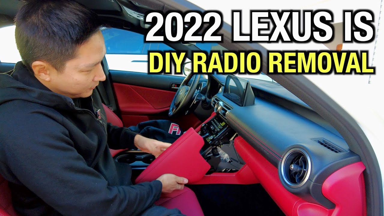 2022 Lexus IS Models DIY Radio Removal Process