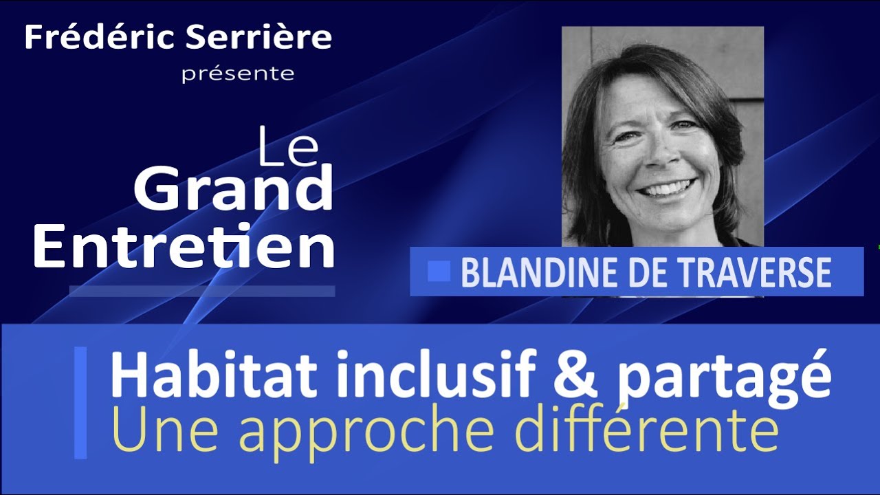 [Grand Entretien] Blandine de Traverse : habitat inclusif, une approche différente