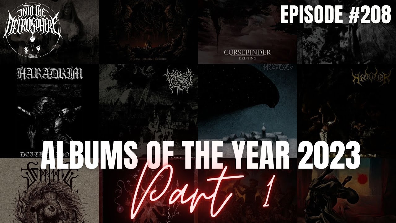 Albums of the Year 2023 [PART 1] | Into The Necrosphere Podcast #208