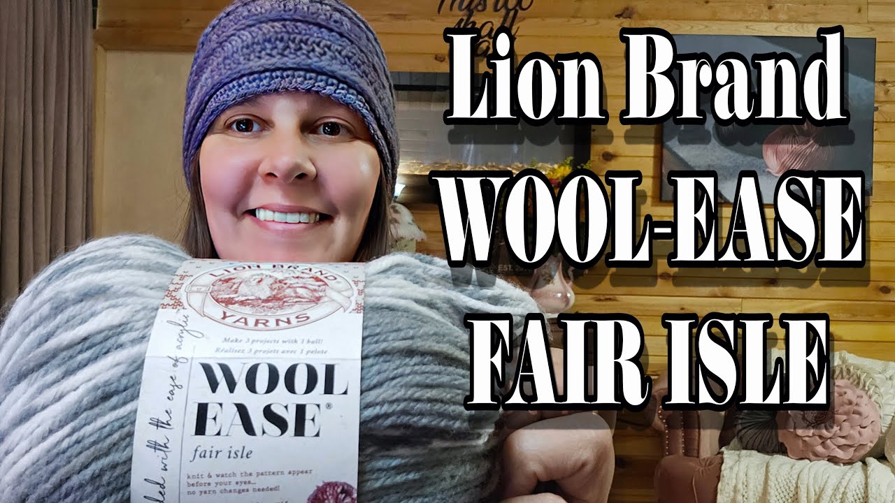 NEW Yarn Review Lionbrand Wool-Ease FAIR ISLE