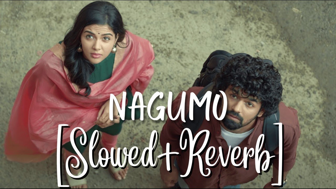 Nagumo [Slowed+Reverb] Hridayam |Pranav |Darshana |Kalyani |Hesham |