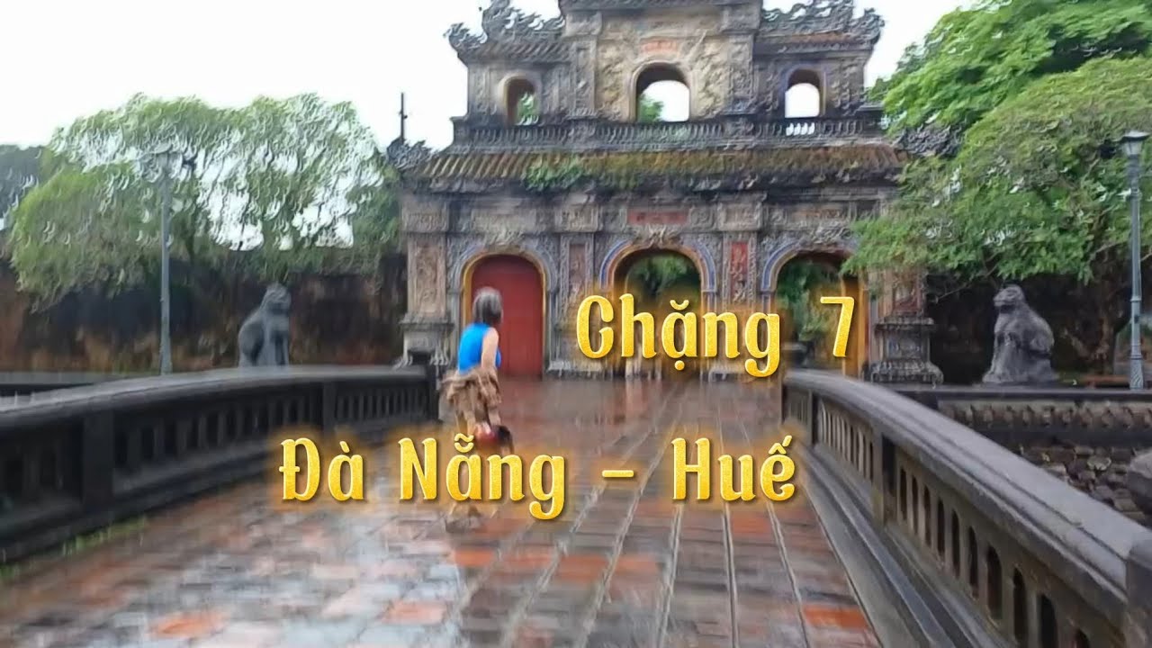 Hành trình xuyên Việt chặng 7: Đà Nẵng -Huế