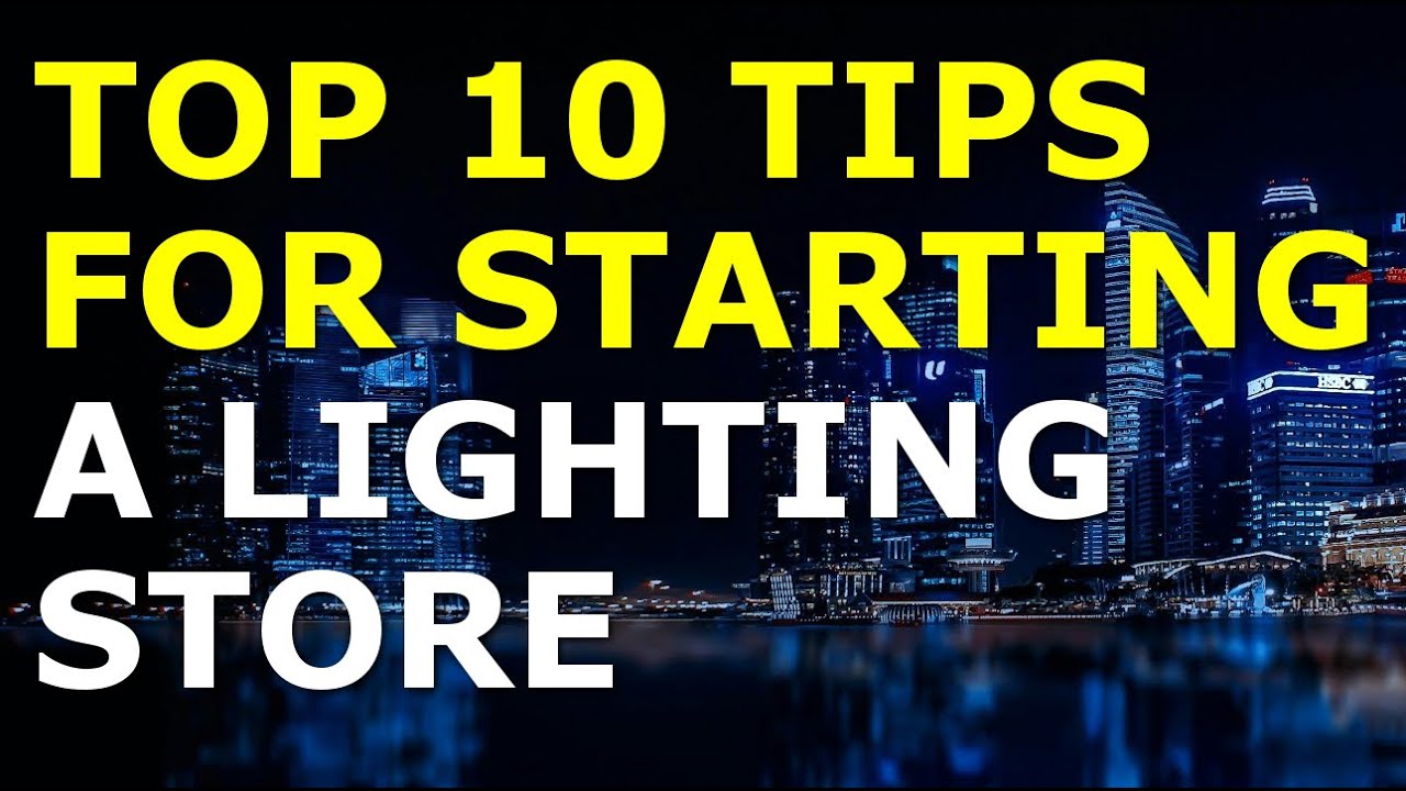 Starting a lighting store Business Tips | Free lighting store Business Plan Template Included