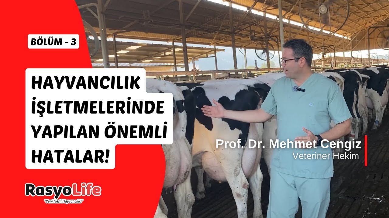 Bölüm 3 | Hayvancılık İşletmelerinde Yapılan Önemli Hatalar (Prof. Dr. Mehmet Cengiz)