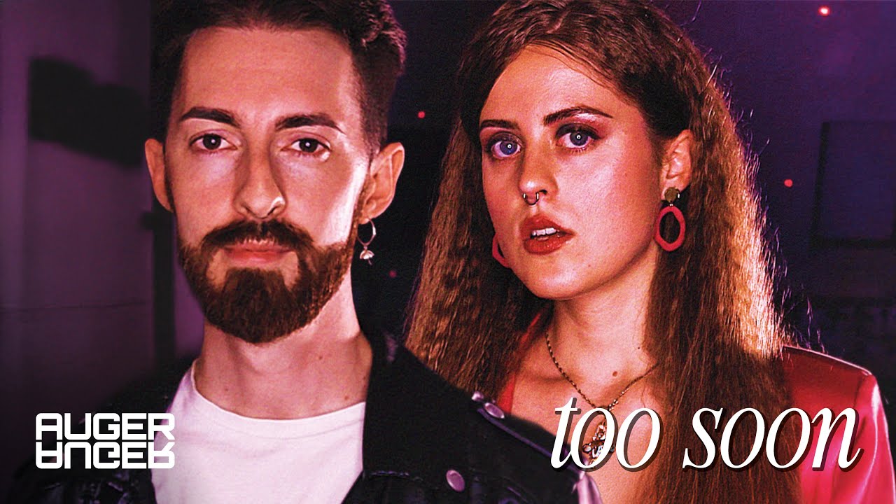 Auger - Too Soon ft. Bonnie Mavis (Official Video)