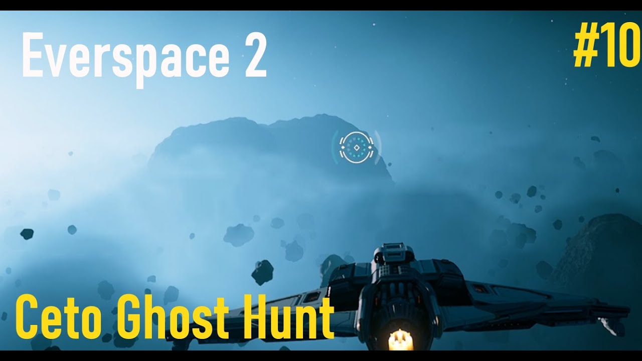 EverSpace 2 - LP #10 - Ceto Ghost Hunt