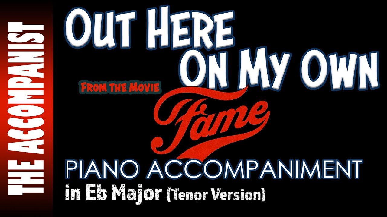 Out Here On My Own (Fame) by Irene Cara | Male Piano Accompaniment in Eb [Karaoke]