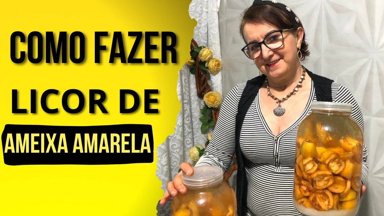 COMO FAZER LICOR DE AMEIXA AMARELA? COMO PREPARAR LICOR DE AMEIXA? LICOR COM AMEIXAS AMARELAS!