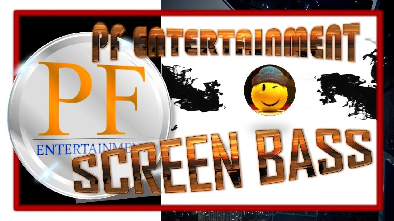 PF ENTERTAINMENT SCREEN BASS