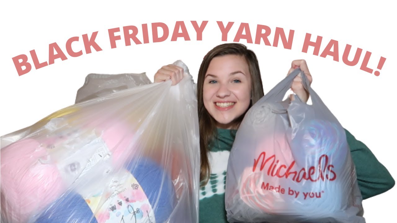 Black Friday Yarn Haul 2021 Joann's and Michaels | Michaels and Joann's Black Friday Yarn Deals