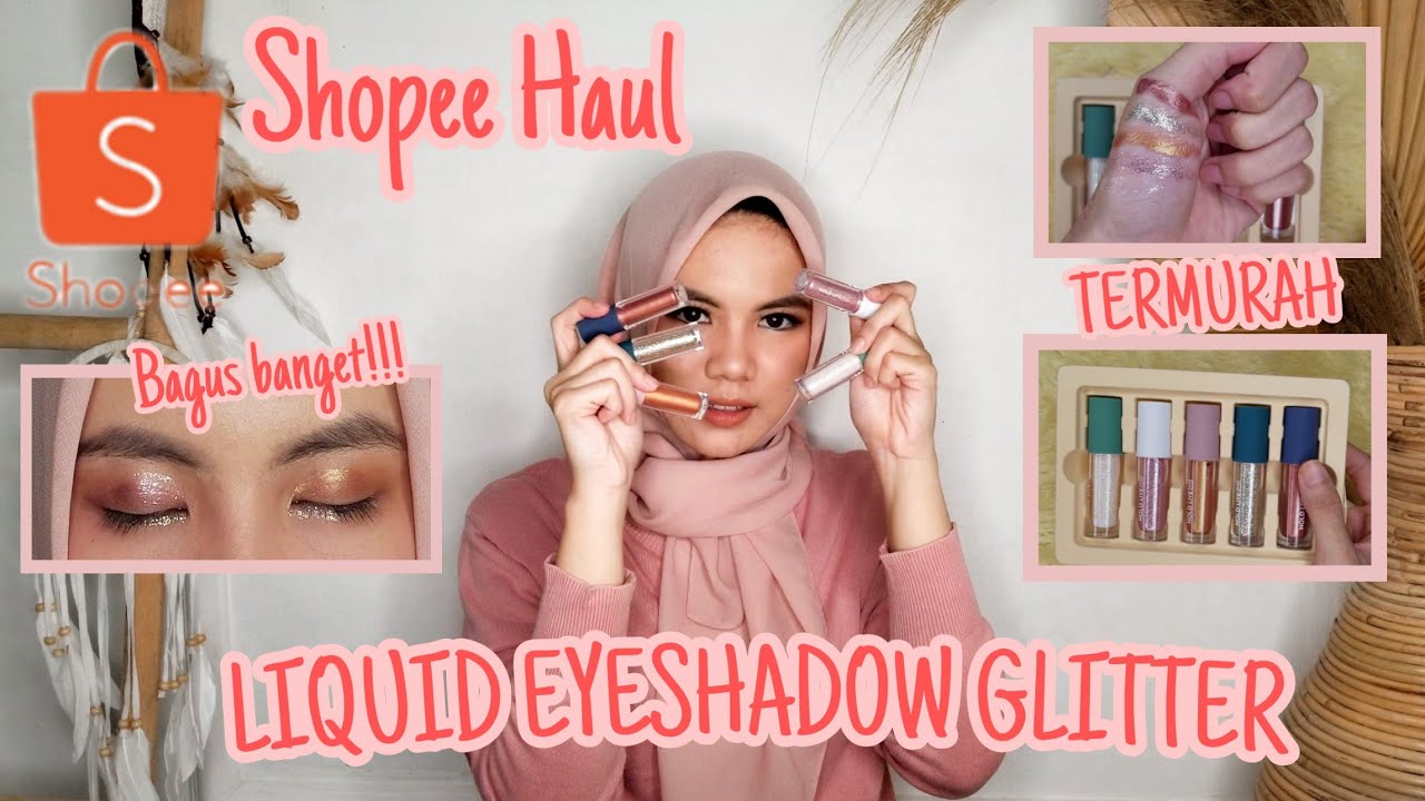 SHOPEE HAUL EYESHADOW GLITTER LIQUID | MURAH BANGET | KUALITAS TERBAIK | EYESHADOW SIMPLE