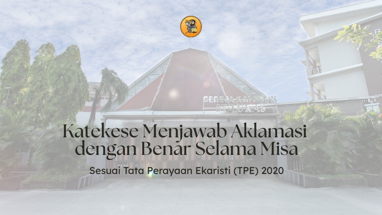 Katekese Menjawab Aklamasi dengan Benar dalam Perayaan Ekaristi