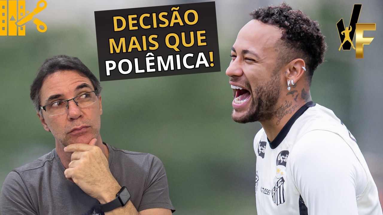 BASTIDORES SOBRE A DECISÃO DE NEYMAR / COMO FICA O SANTOS? - CORTE