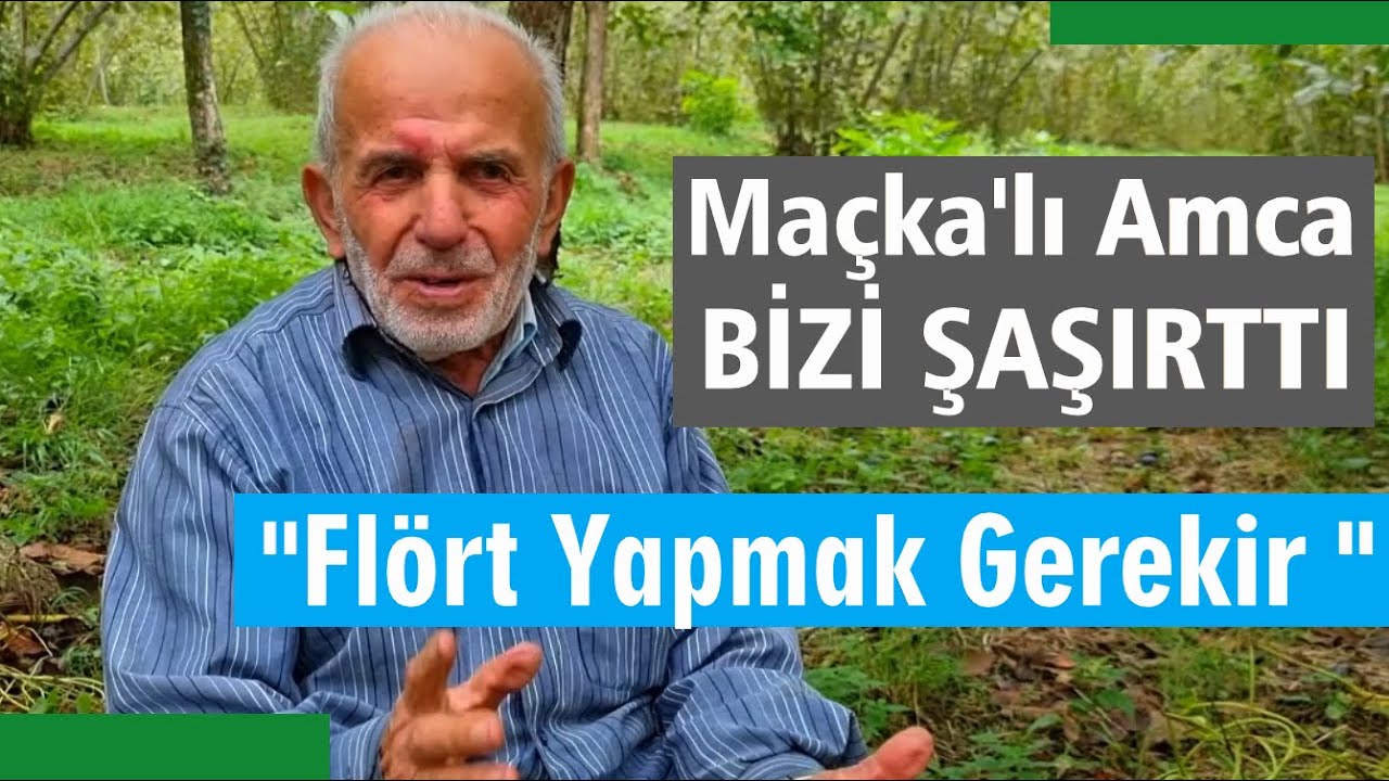 Maçka'lı amca bizi çok şaşırttı ..!
