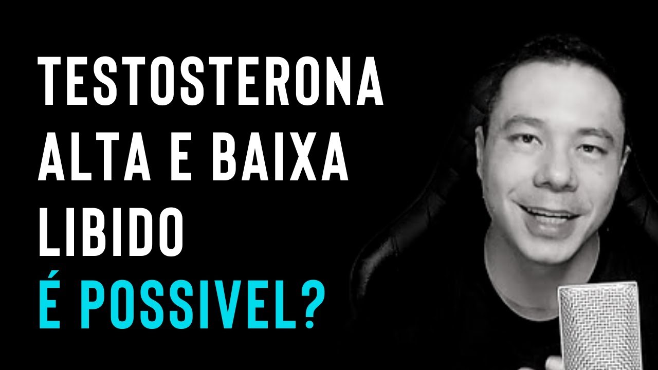 TESTOSTERONA E BAIXA LIBIDO.| Dr. Luiz Tintori