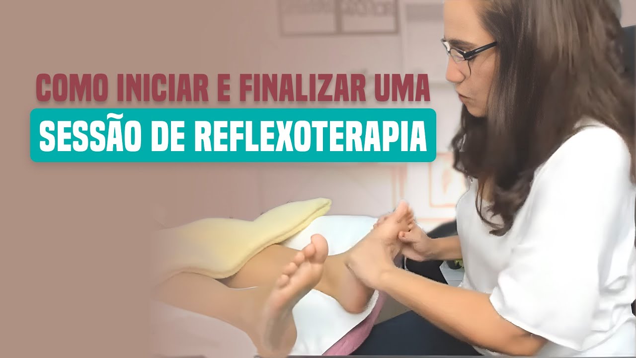 Como iniciar e finalizar uma sessão de Reflexoterapia