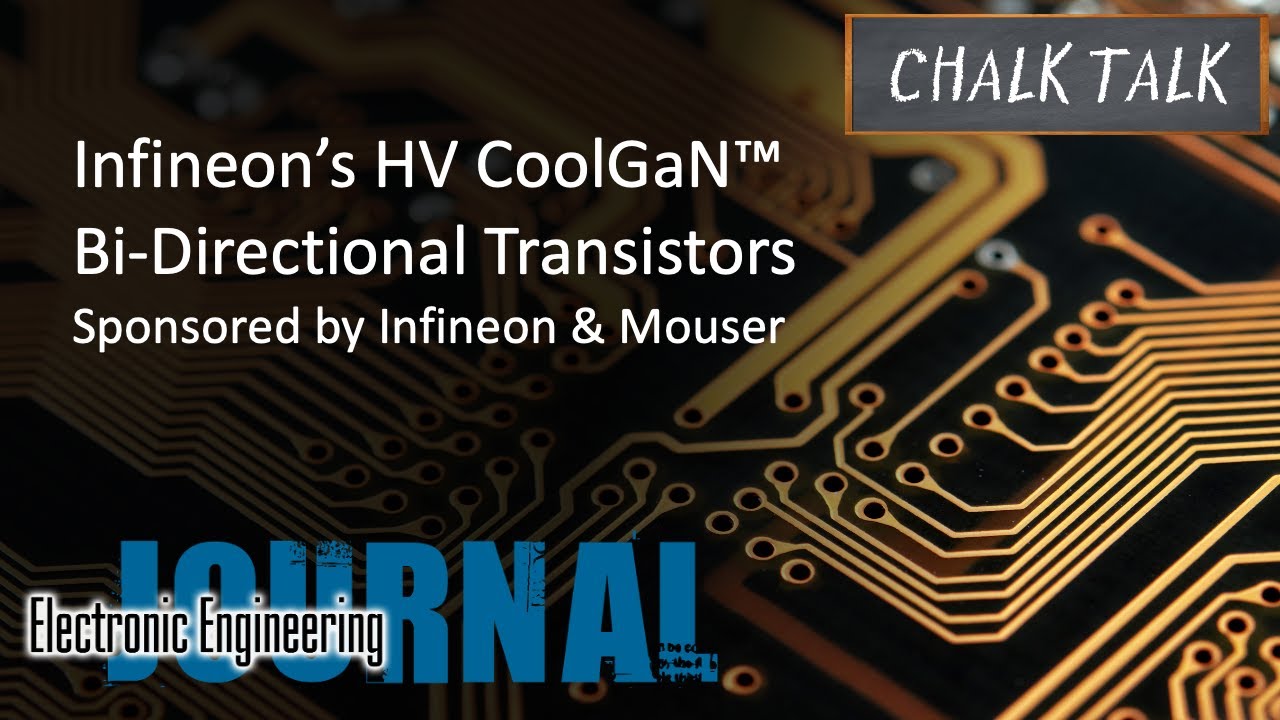Infineon&rsquo;s HV CoolGaNTM Bi-Directional Transistors --  Infineon and Mouser Electronics