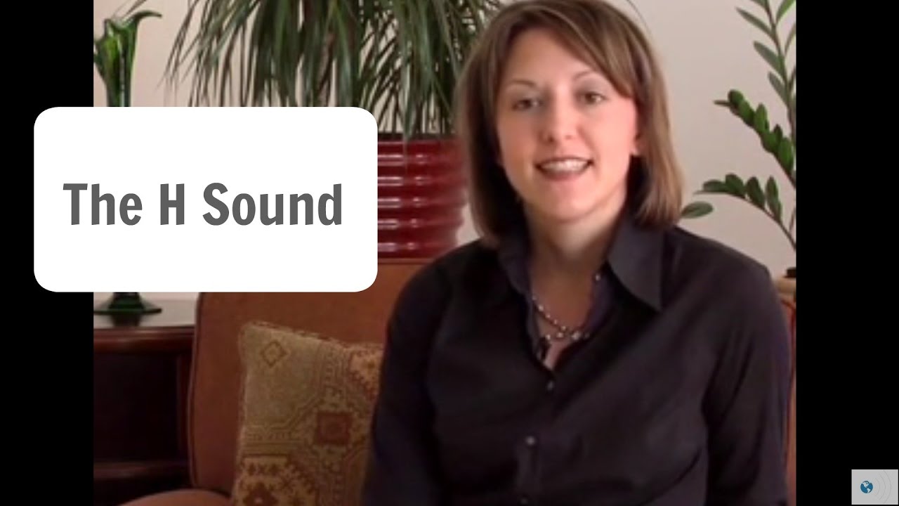 How to Pronounce the English H sound /h/ -  Pronunciation Lesson