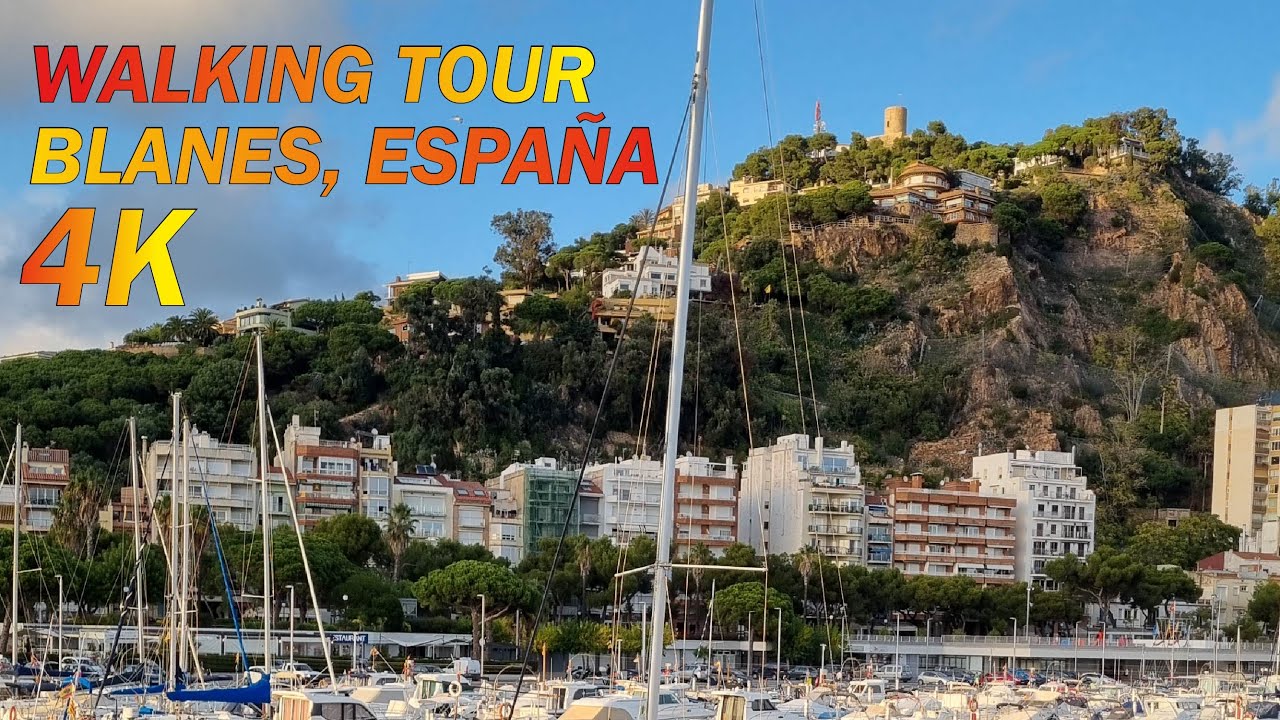 4K- BLANES, COSTA BRAVA, CATALONIA - SPAIN - WALKING TOUR