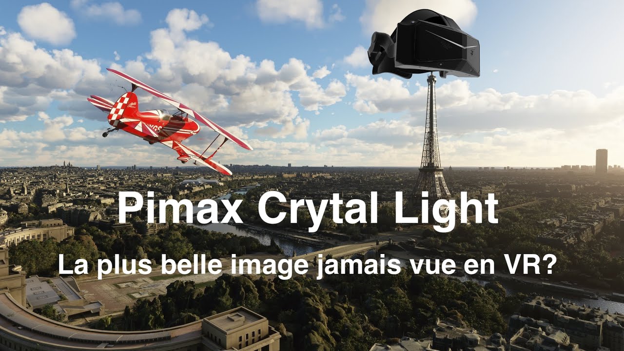 Pimax Crystal Light - La plus belle image en VR?