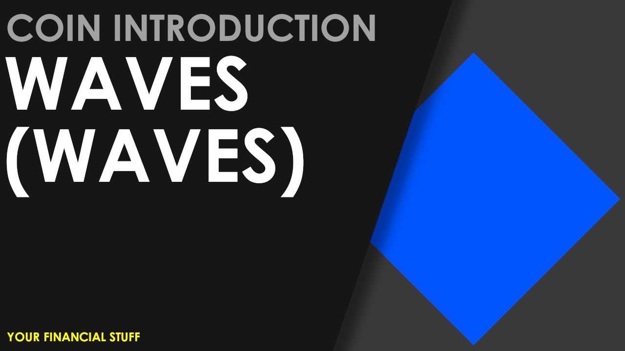 Crypto Coin Introduction - Waves - WAVES