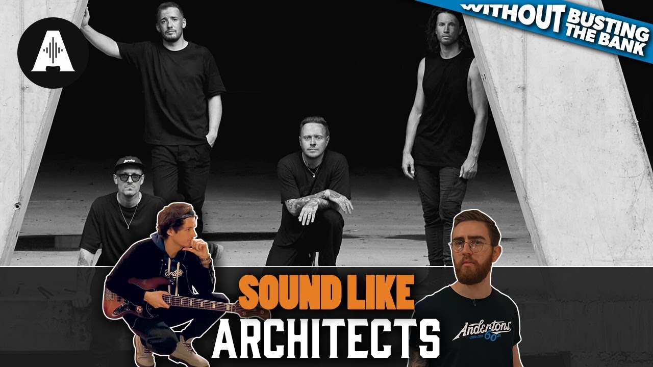Sound Like Architects | Without Busting the Bank!