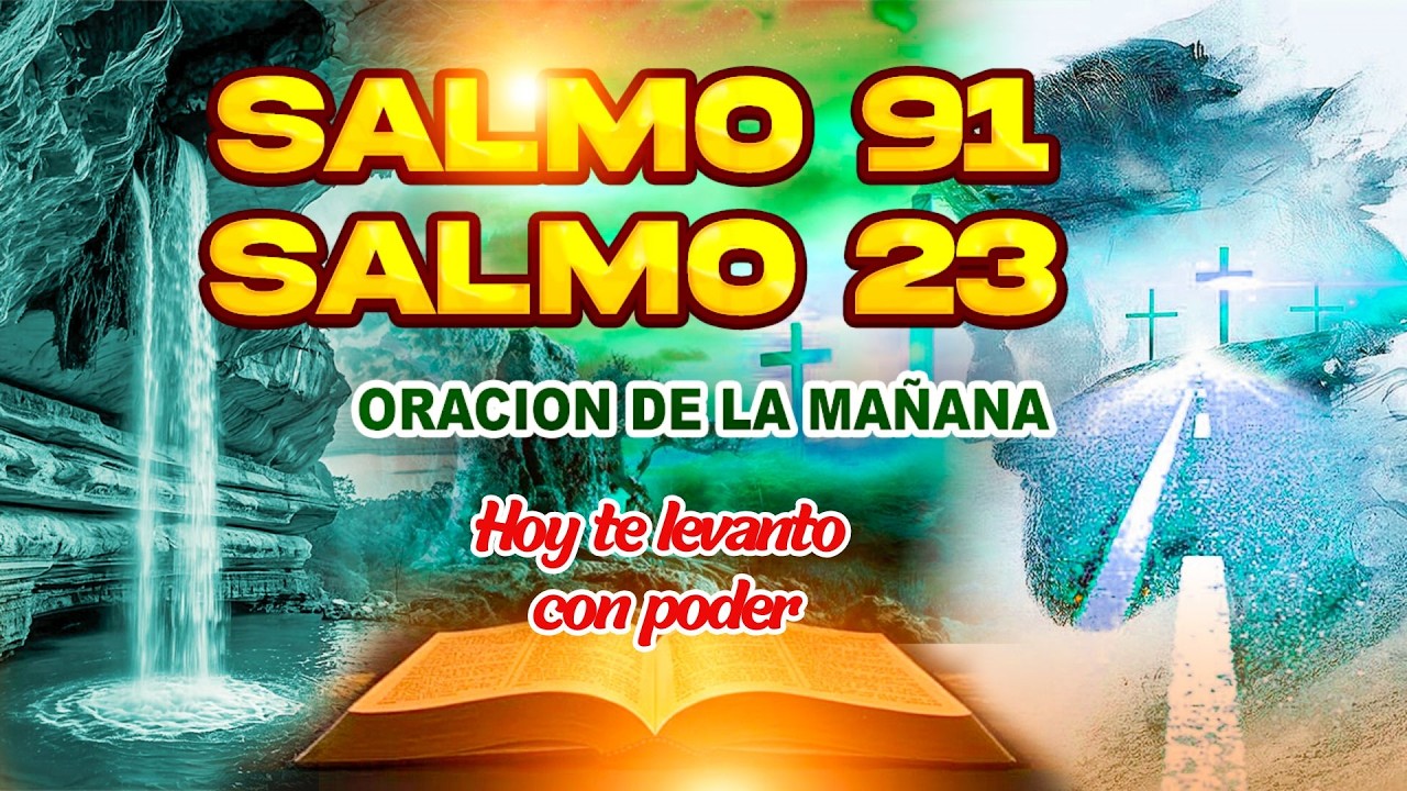 ORACIÓN DE FORTALEZA 👑 SALMOS 23 Y SALMOS 91 _ Pide Valor para Enfrentar cada Día Sin Miedo.