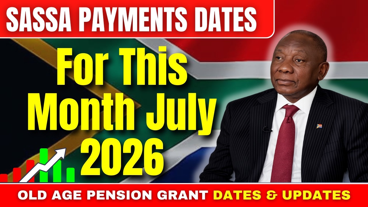 🚨 SASSA Payments Dates For This Month July 2026 | Old Age Pension Grant Dates & Updates