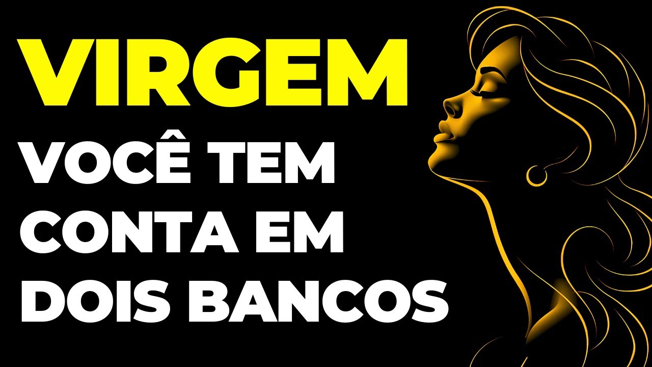 VIRGEM: 😱 UMA DAS TUAS CONTAS VAI RECEBER UMA GRANDE QUANTIA | DEUS VAI VISITAR TUA CONTA BANCÁRIA