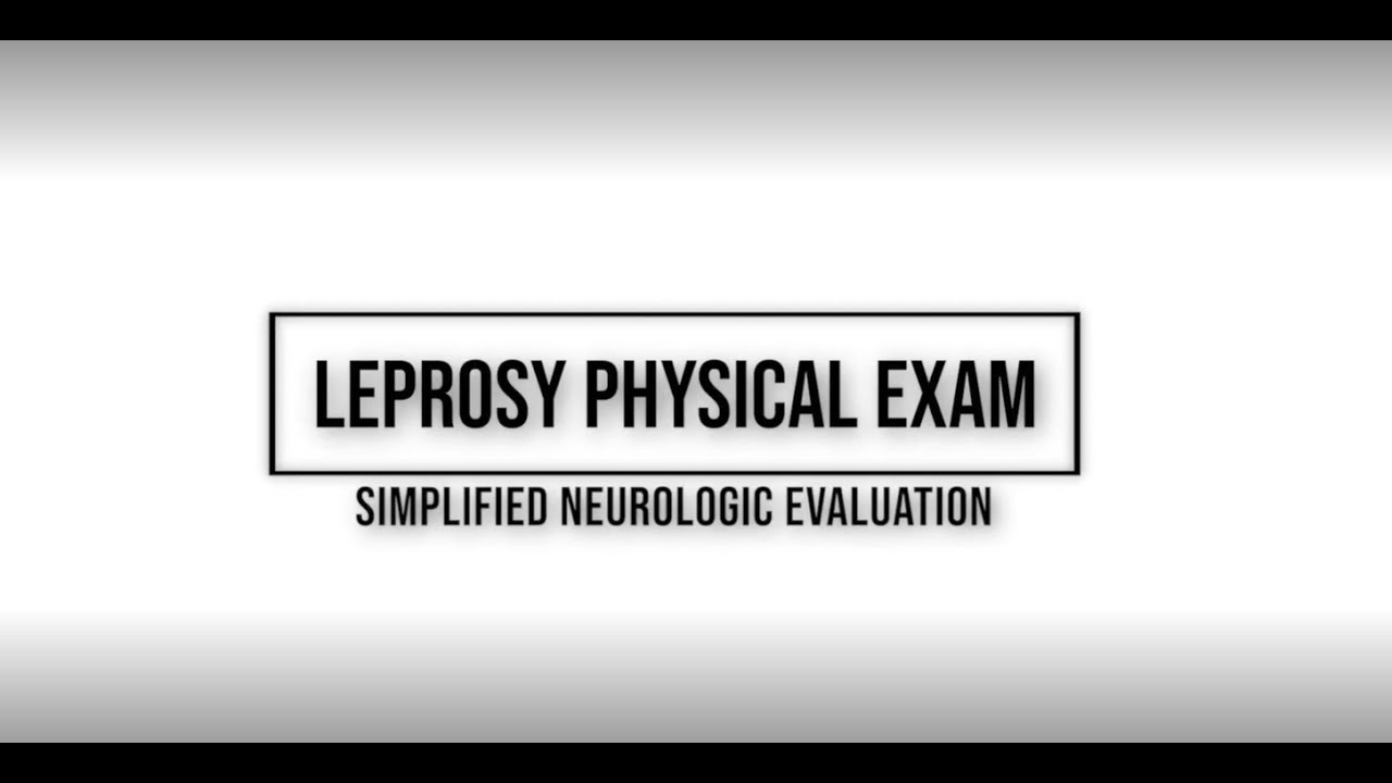 Leprosy Physical Exam - Simplified Neurologic Evaluation