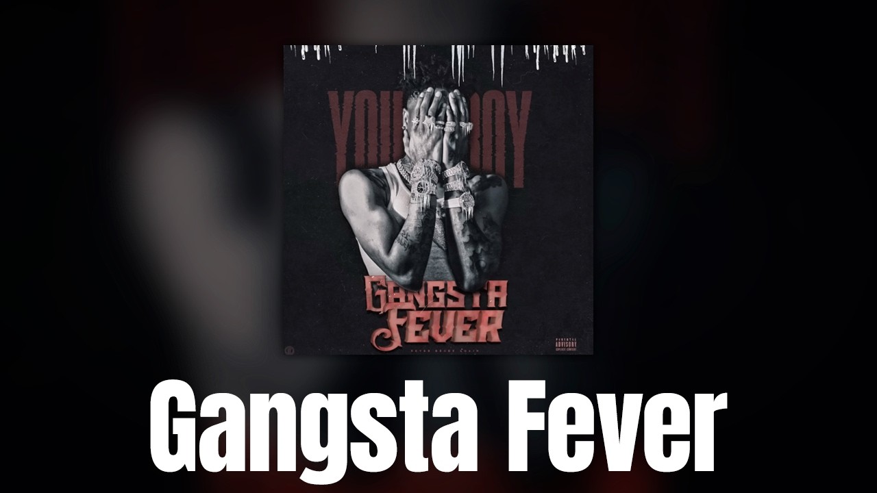 NBA Youngboy - Gangsta Fever (AUDIO)