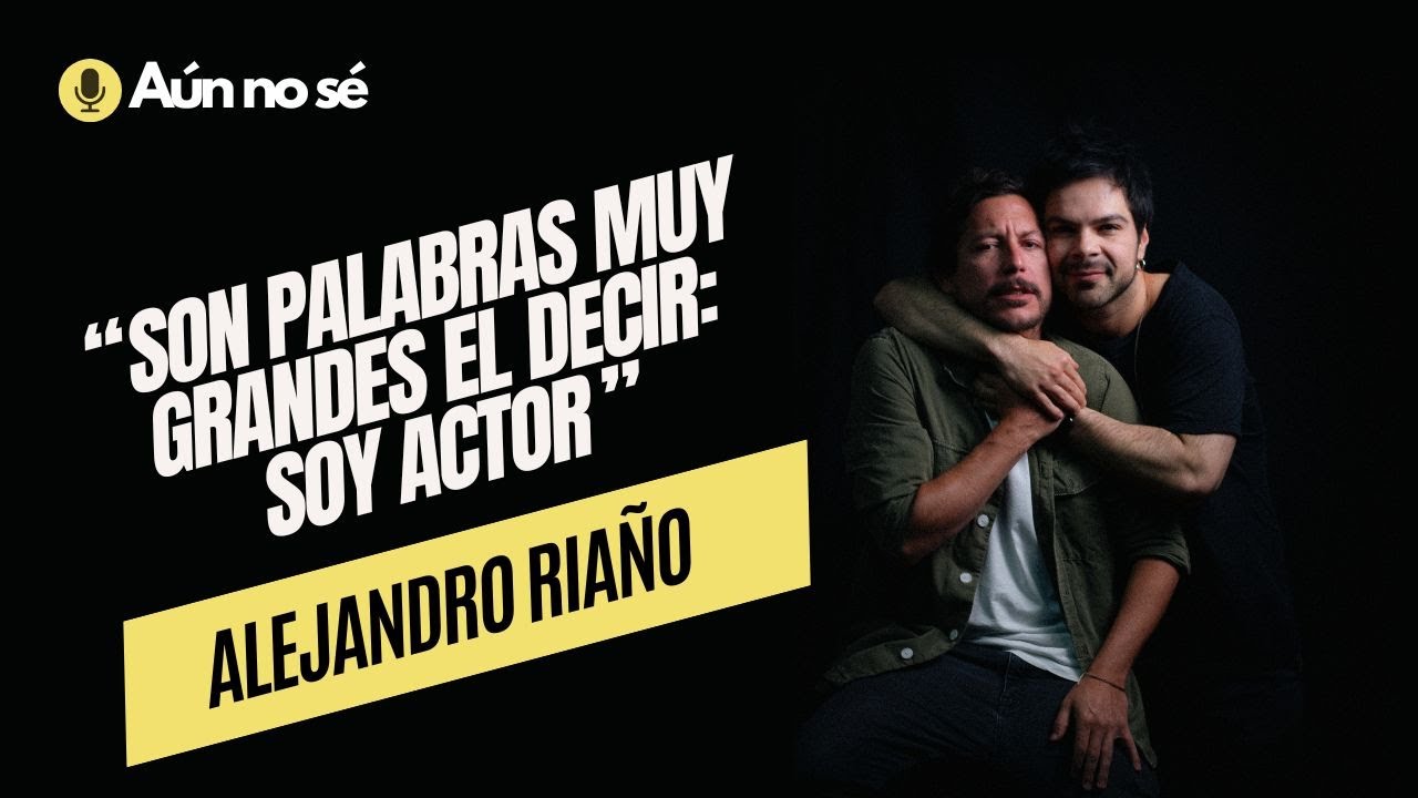 EP1: A&uacute;n no s&eacute; con Alejandro Ria&ntilde;o
