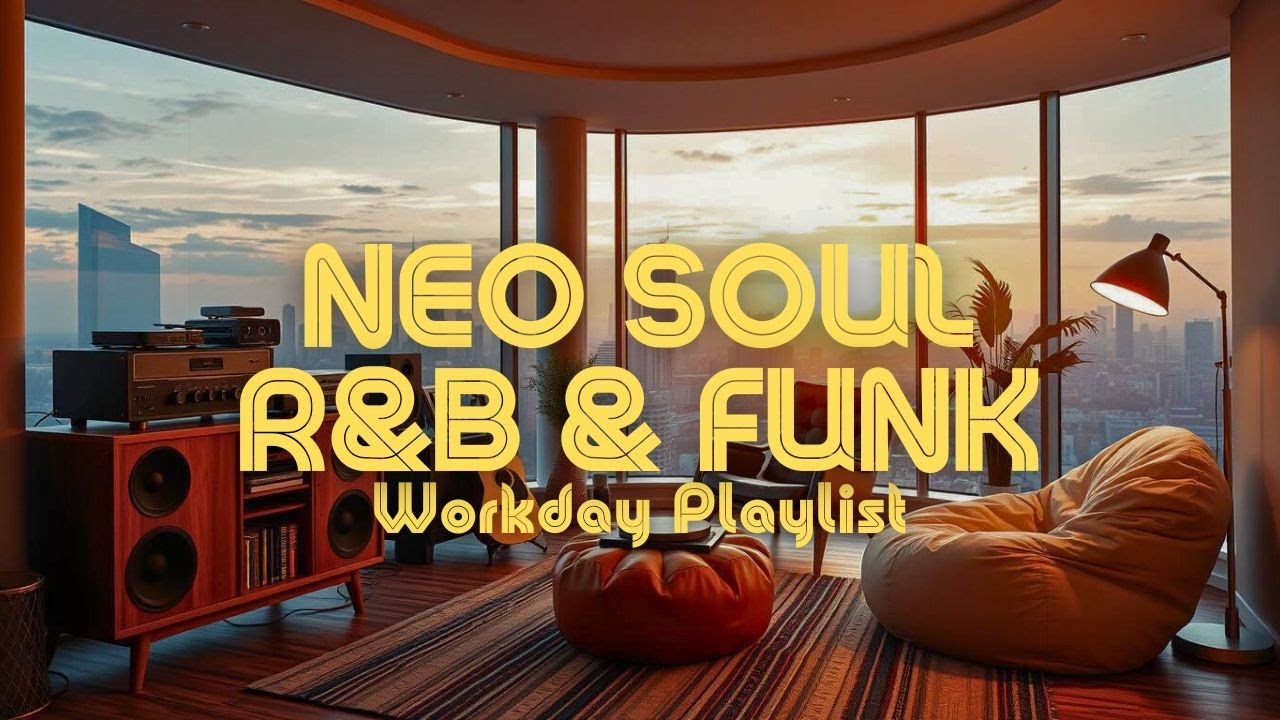 🎧 Productivity Power Up | Neo Soul x R&B x Funk | Workday Playlist