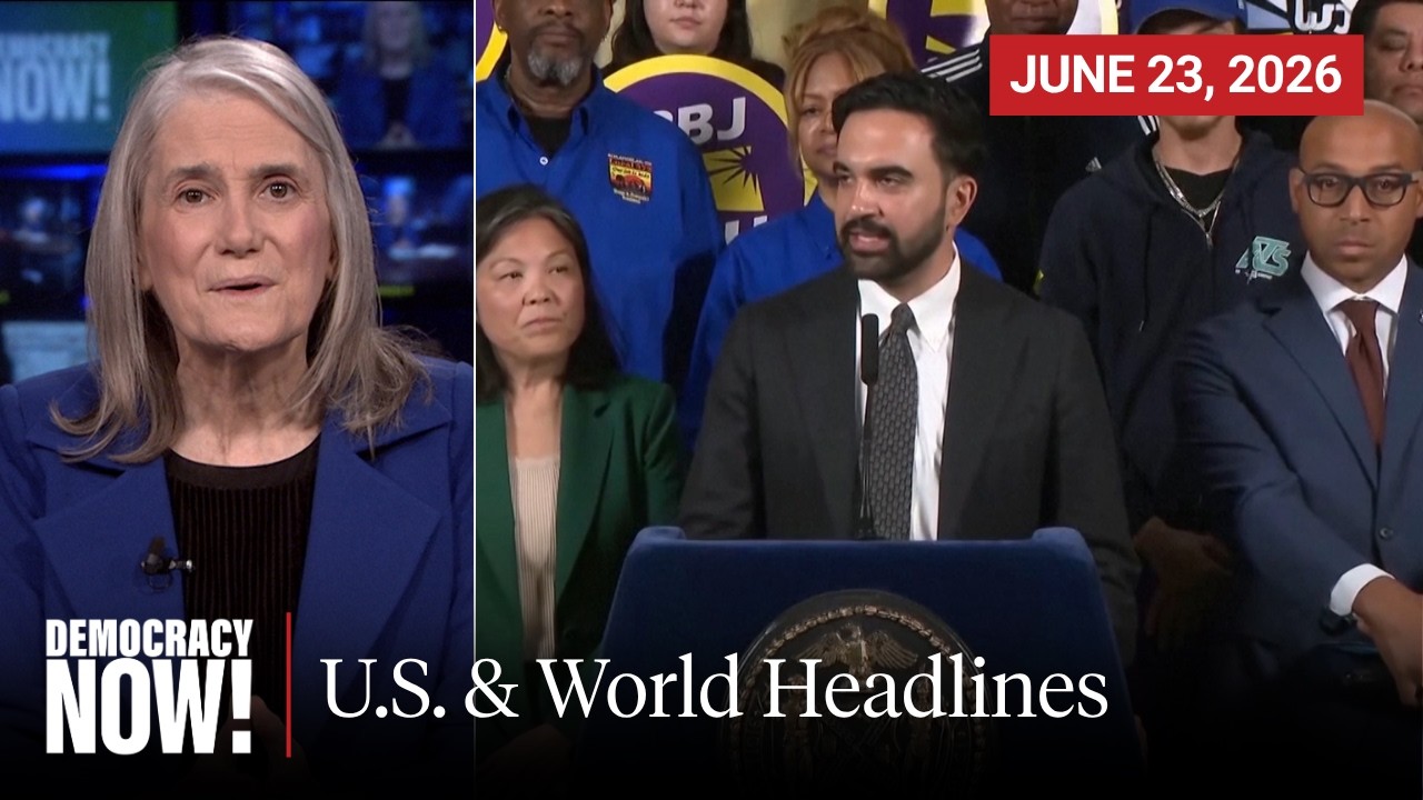Top U.S. & World Headlines &mdash; June 23, 2026