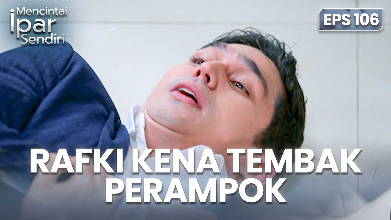 Rafki Kena Tembak Saat Tolong Ayuna | MENCINTAI IPAR SENDIRI | EPS. 106 (3/4)