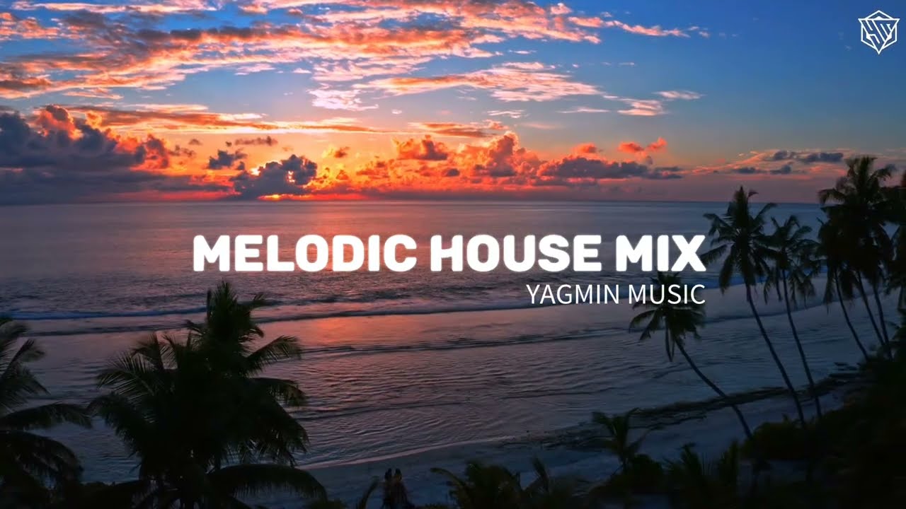 Melodic house mix 2025 : Sunset chill progressive by YAGMIN MUSIC |Ben B&ouml;hmer ,Yotto ,Lane 8|