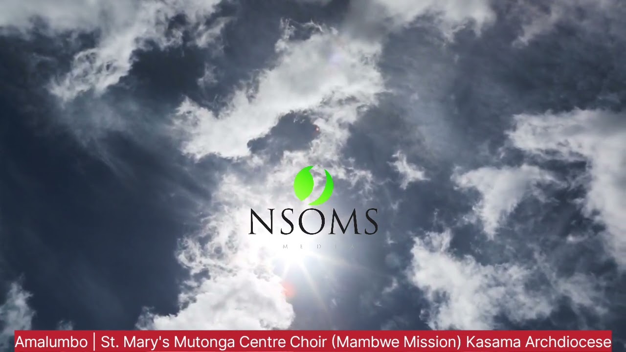 Amalumbo | St. Mary's Choir Mutonga Centre (Mambwe Mission) Kasama Archdiocese | Catholic Song