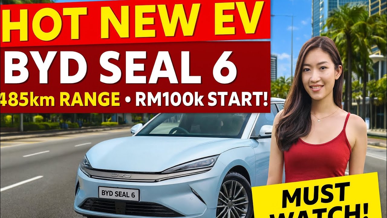 BYD Seal 6 Launch Malaysia – 485km Range & 0-100km/h in 7.5s! Electric Sedan Game-Changer