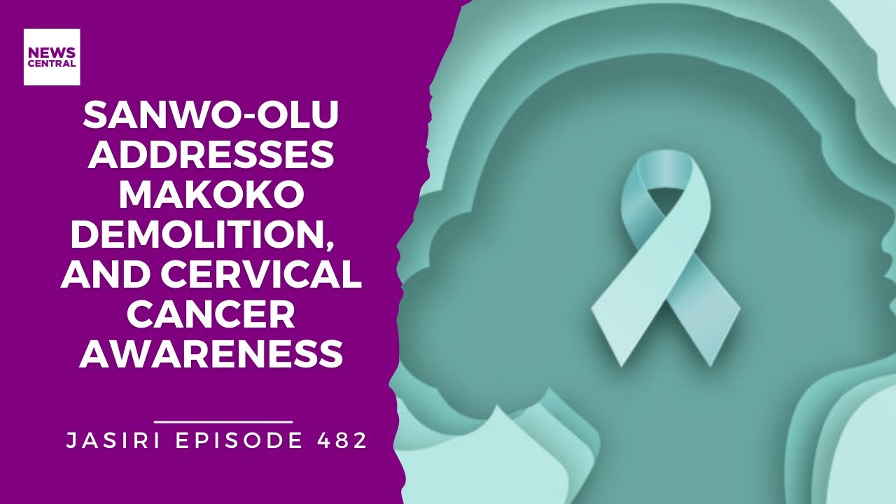 Sanwo-Olu Addresses Makoko Demolition, Lagos Tanker Incident and Cervical Cancer Awareness