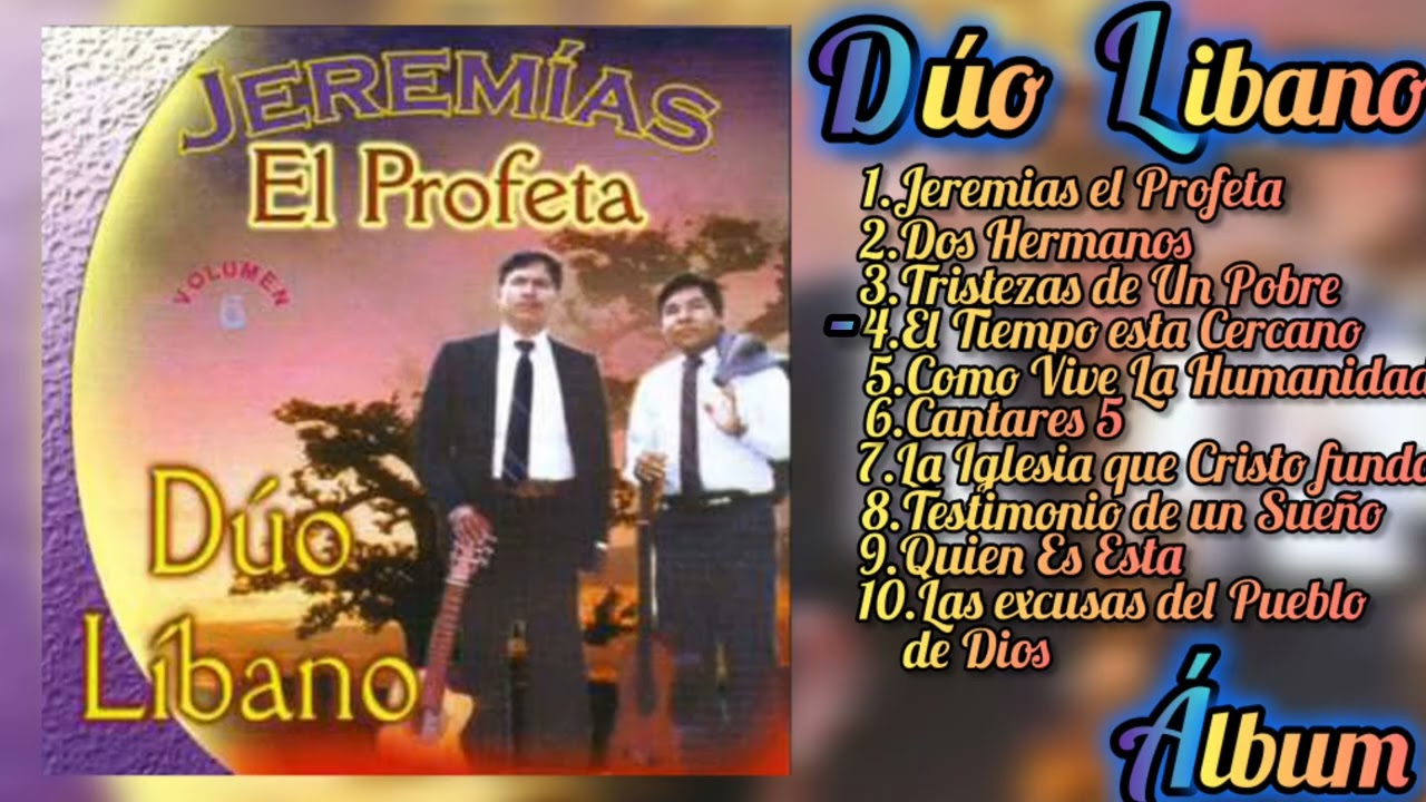 D&uacute;o L&iacute;bano - Jeremias El Profeta - &Aacute;lbum Completo.