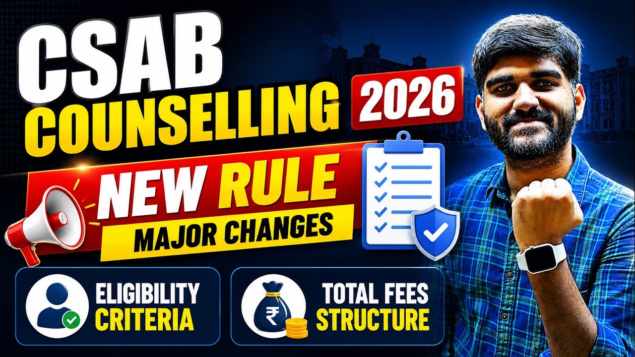 NEW Rule Major Changes CSAB Counselling 2026 Eligibility Criteria | Total FEES Structure CSAB  2026