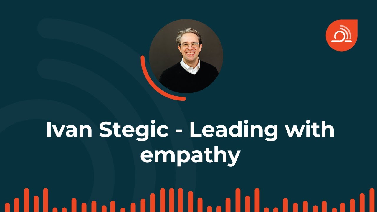 Leading with empathy (ep. 53)