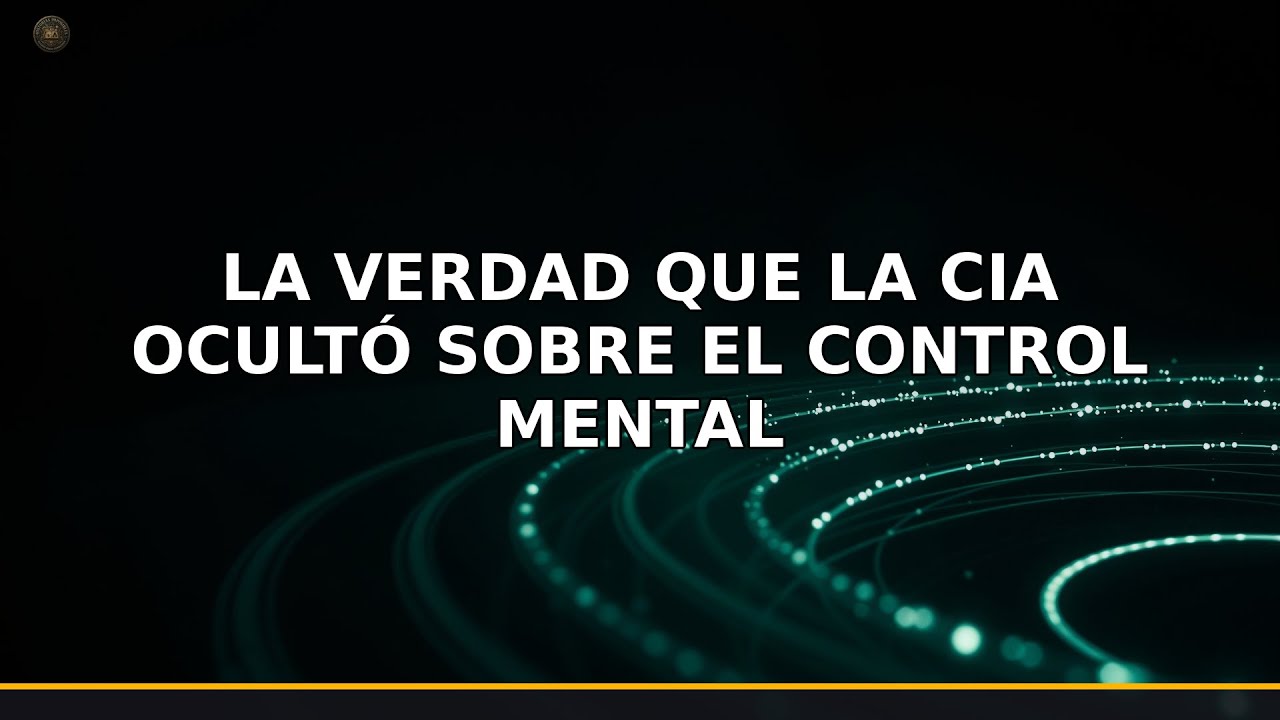 La verdad que la CIA ocult&oacute; sobre el control mental