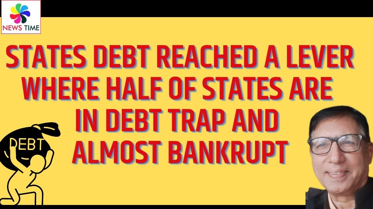 States Debt Reached a Level Where Half of States are in Debt Trap and almost Bankrupt