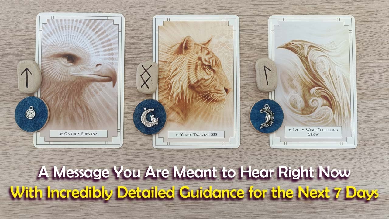 A Message you are Meant to Hear Now🙏🏼📩🌟& detailed information for the next 7 Days! Timeless Reading