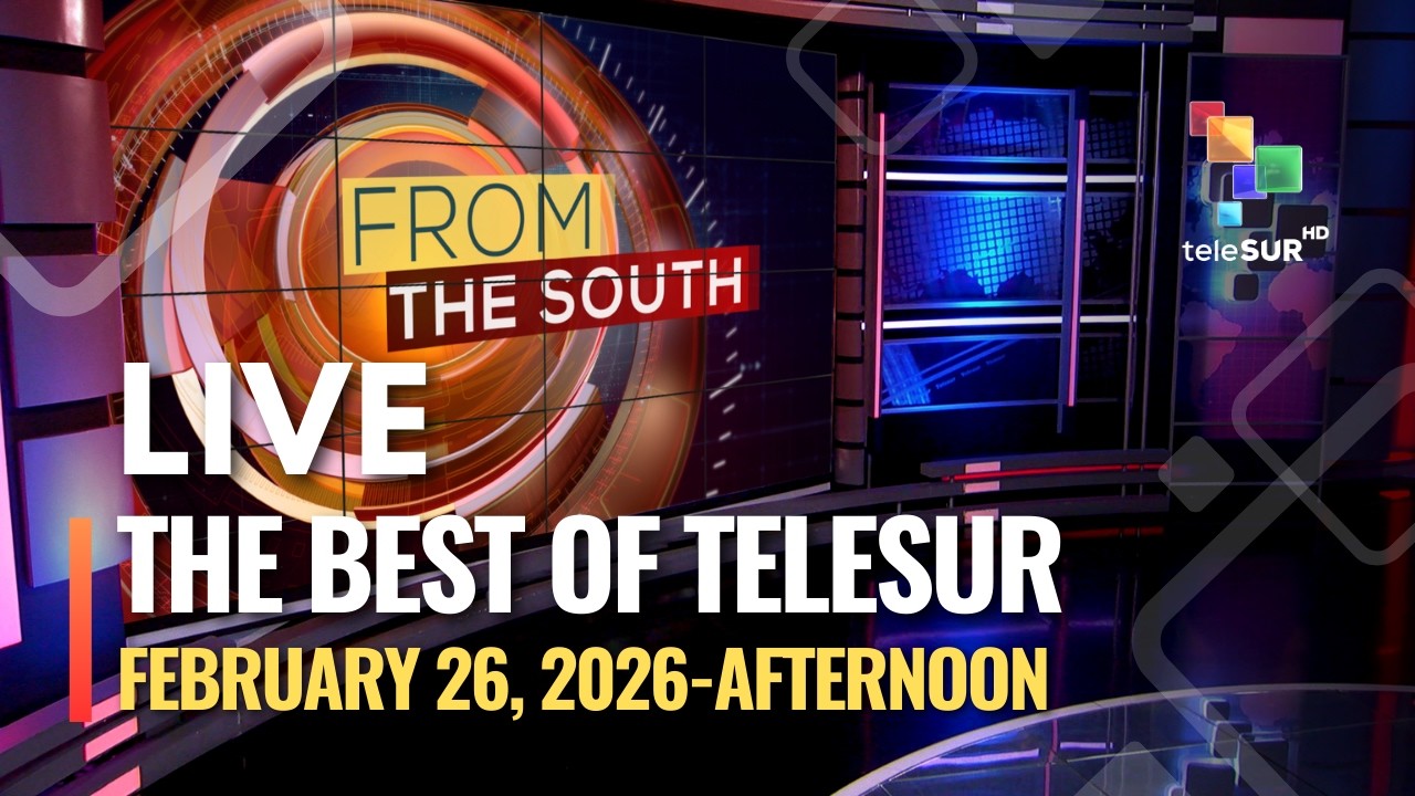 The Best of teleSUR, February 27, 2026, AFTERNOON