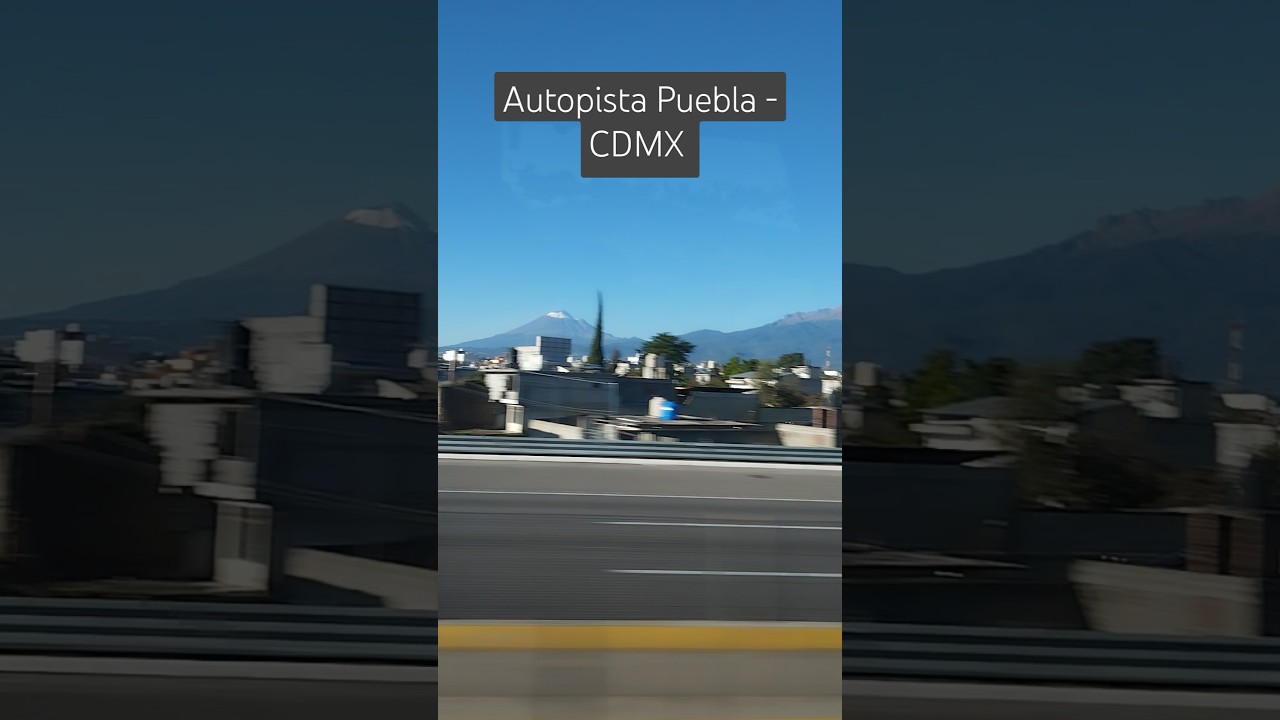 🏔️ Popocat&eacute;petl e Iztacc&iacute;huatl desde la autopista