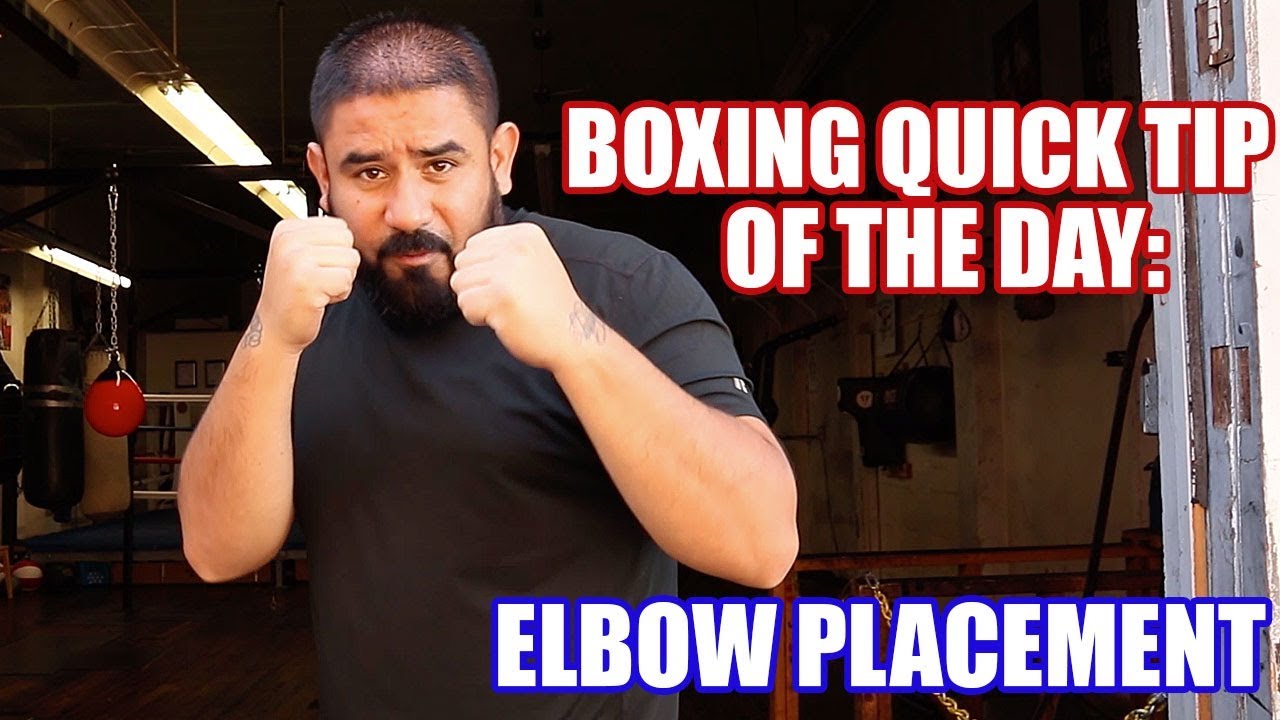 BOXING QUICK TIP OF THE DAY, ELBOW PLACEMENT