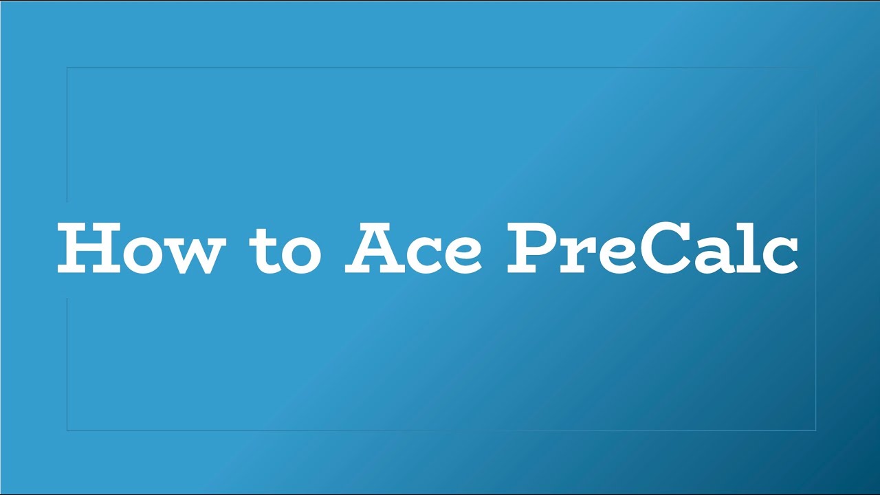 How to Ace Pre-Calculus