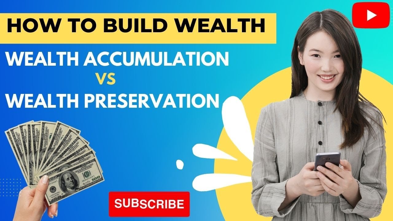 How to Build Wealth (Wealth Accumulation vs Wealth Preservation)